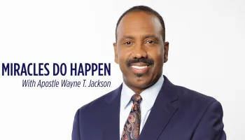 Miracles Do Happen With Apostle Wayne T. Jackson