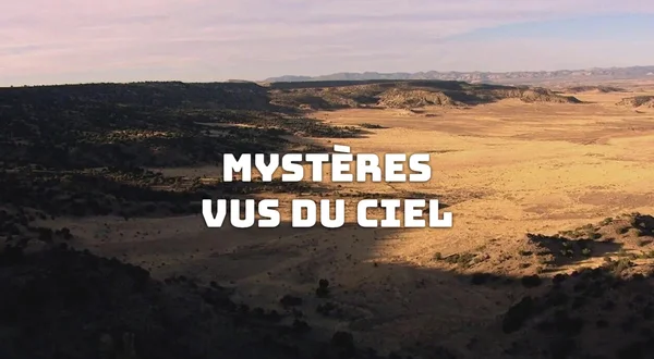 Mystères vus du ciel