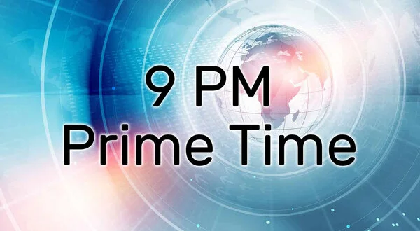 9 PM Prime Time