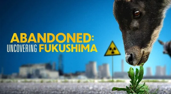 Abandoned: Uncovering Fukushima