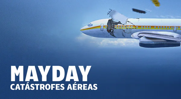 Mayday: Catástrofes aéreas
