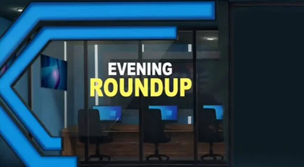 Evening Round Up