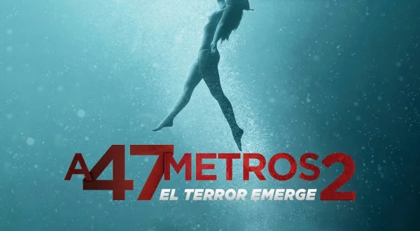 A 47 metros 2: el terror emerge