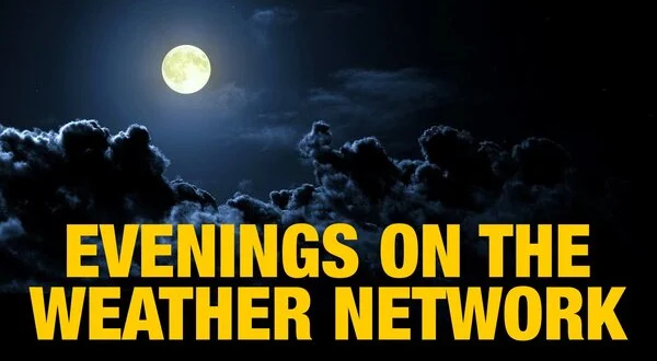 Evenings on the Weather Network
