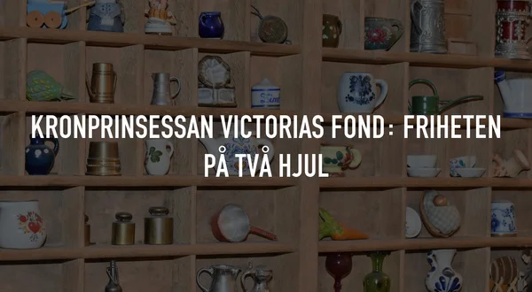 Kronprinsessan Victorias fond: Friheten på två hjul