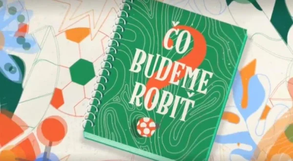 Čo budeme robiť