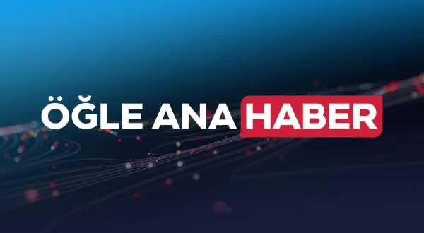 Öğle Ana Haber