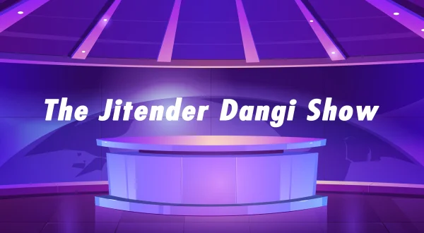The Jitender Dangi Show