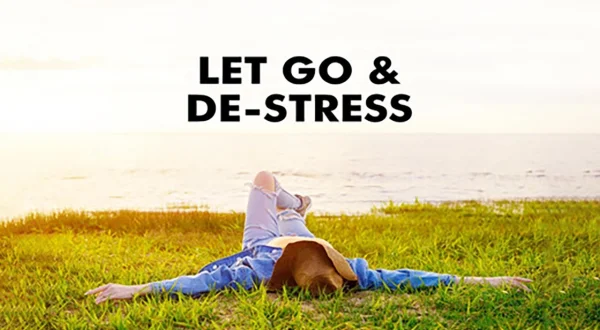Let Go \u0026 De-Stress