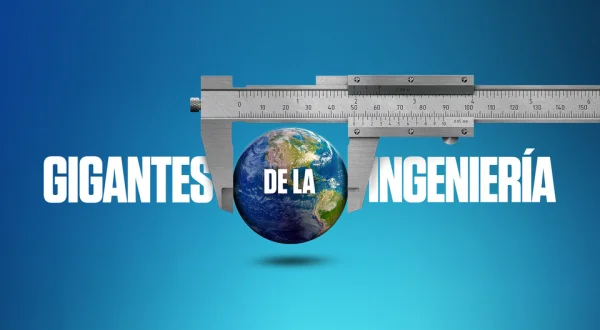 Gigantes de la ingeniería
