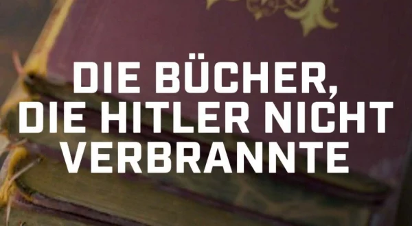Die Bücher, die Hitler nicht verbrannte