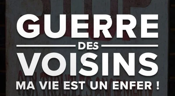 Guerre des voisins : ma vie est un enfer