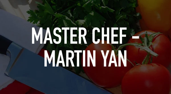 Master Chef - Martin Yan