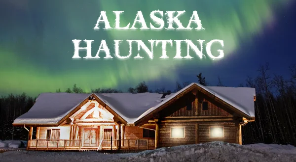 Alaska Haunting