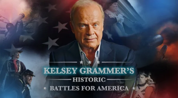 Kelsey Grammer's Historic Battles for America