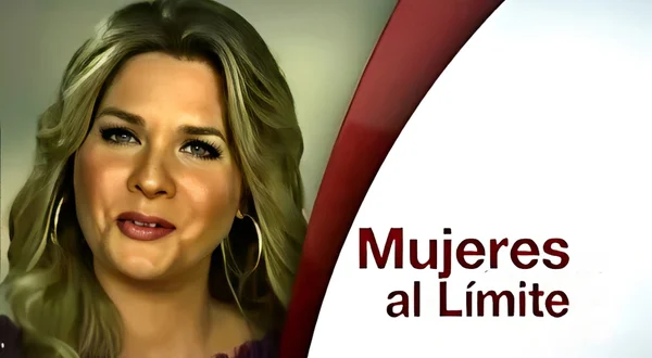 Mujeres al límite
