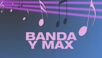 Banda y Max