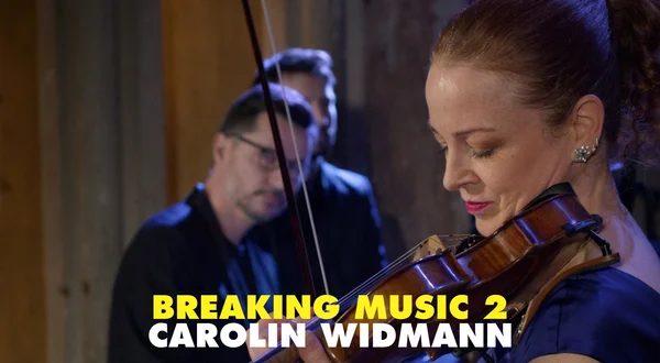 Breaking Music 2: Carolin Widmann