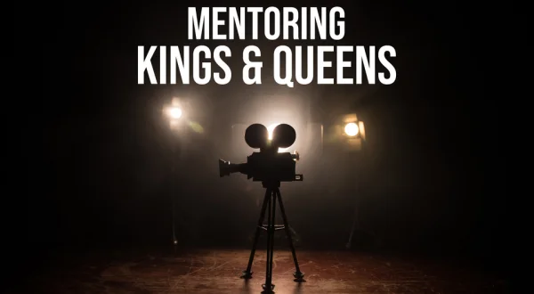 Mentoring Kings & Queens