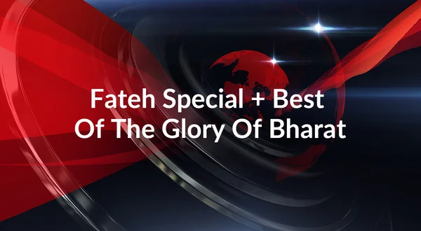 Fateh Special + Best Of The Glory Of Bharat
