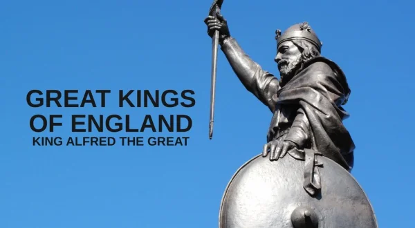 Great Kings of England: King Alfred the Great