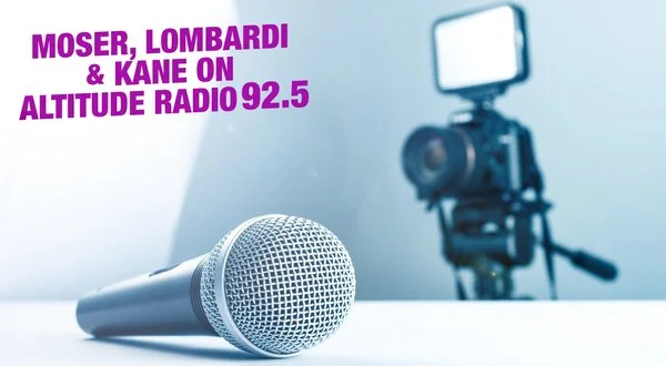 Moser, Lombardi & Kane on Altitude Radio 92.5