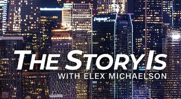 The Story Is: With Elex Michaelson