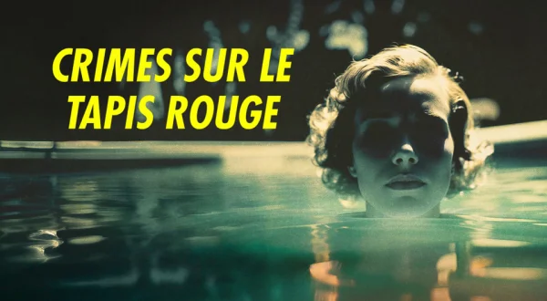 Crimes sur le tapis rouge