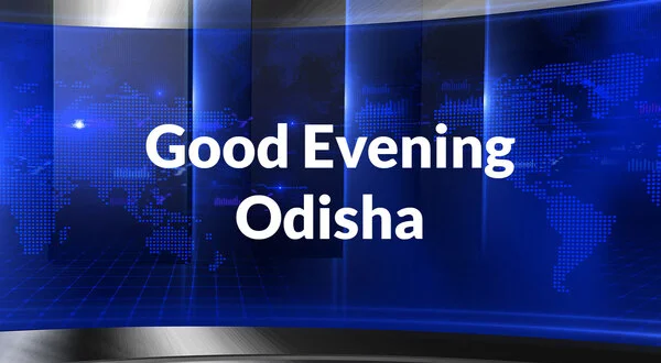 Good Evening Odisha