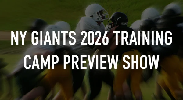 NY Giants 2026 Training Camp Preview Show