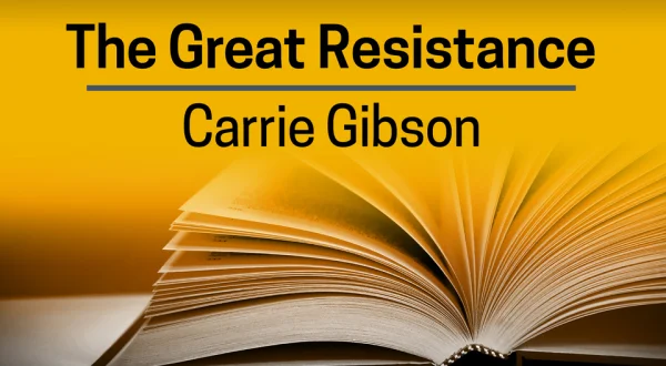 Carrie Gibson, The Great Resistance