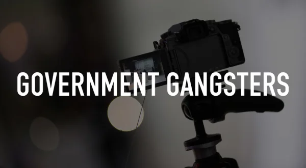 Government Gangsters