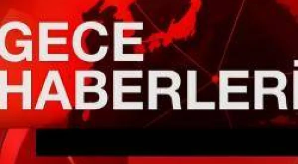 Gece Haberleri