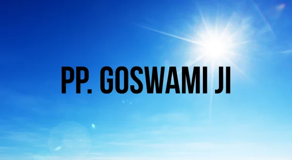 PP. Goswami Ji