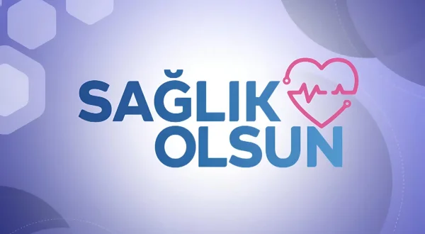 Sağlık Olsun