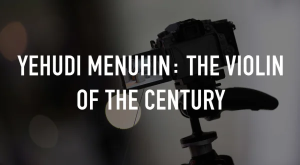 Yehudi Menuhin: The Violin of the Century