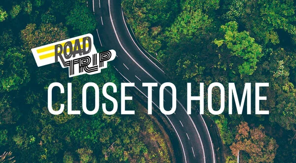 Road Trip: Close to Home