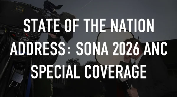 State of the Nation Address: Sona 2026 Anc Special Coverage