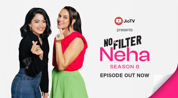 EP 07 - S6 - No Filter Neha with Rashmika Mandanna