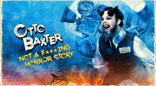 Otto Baxter: Not A F**king Horror Story