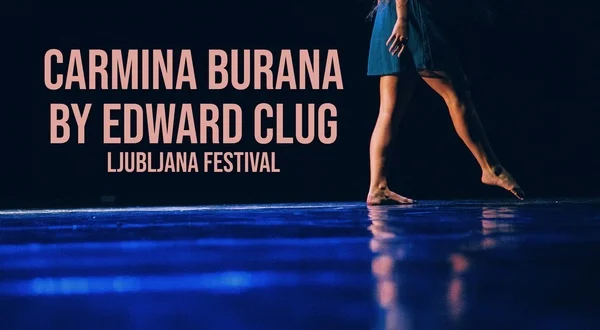 Carmina Burana by Edward Clug -- Ljubljana Festival