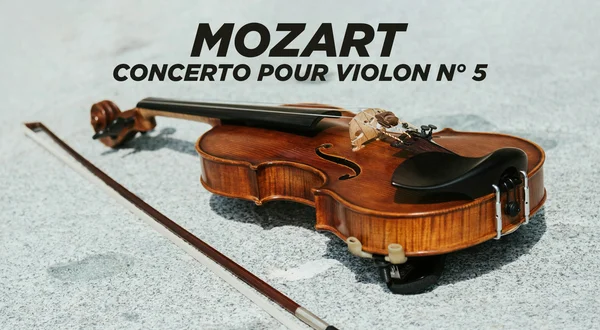 Mozart : Concerto pour violon n° 5