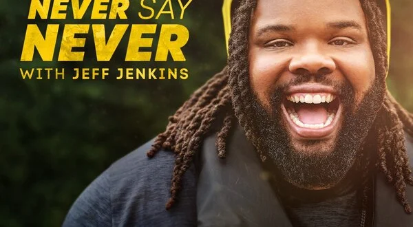 Never Say Never With Jeff Jenkins