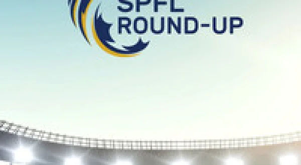 SPFL Round-Up