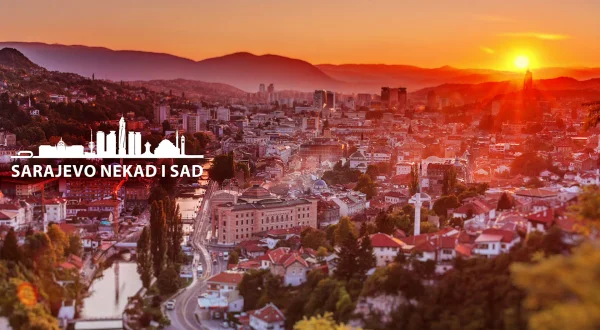 Sarajevo nekad i sad