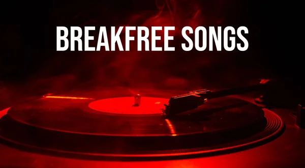 Breakfree Songs