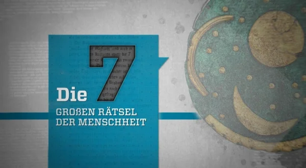 Die sieben großen Rätsel der Menschheit