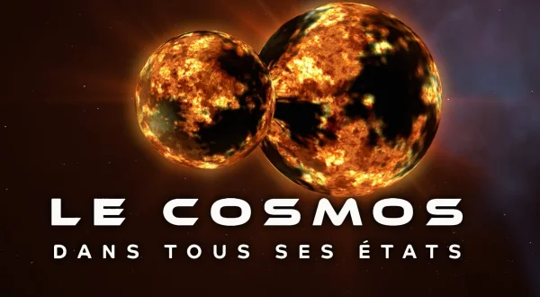 Le cosmos dans tous ses états