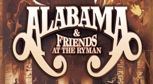 Alabama and Friends - Live at the Ryman