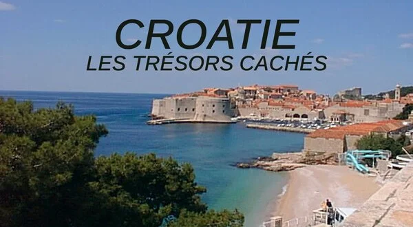 Croatie : les trésors cachés
